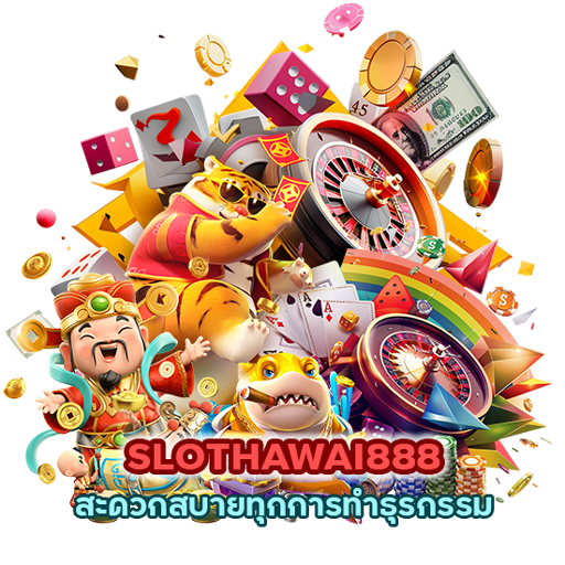 SLOTHAWAI888 สะดวกสบายทุกการทำธุรกรรม